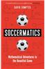 Soccermatics: Mathematical Adventures in the Beautiful Game Pro-Edition