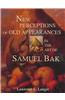New Perceptions of Old Appearances in the Art of Samuel Bak