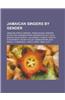 Jamaican Singers by Gender: Jamaican Female Singers, Jamaican Male Singers, Peter Tosh, Burning Spear, Barrington Levy, Buju Banton