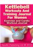 Kettlebell Workouts and Training Journal for Women: Exercise and Cardio Workout Journal