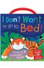 I Don't Want to Go to Bed!