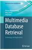Multimedia Database Retrieval: Technology and Applications