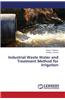 Industrial Waste Water and Treatment Method for Irrigation