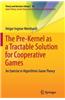 The Pre-Kernel as a Tractable Solution for Cooperative Games: An Exercise in Algorithmic Game Theory