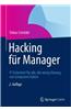 Hacking Fur Manager: It-Sicherheit Fur Alle, Die Wenig Ahnung Von Computern Haben.