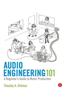 Audio Engineering 101: A Beginner's Guide to Music Production