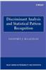 Discriminant Analysis and Statistical Pattern Recognition