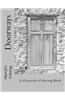 Doorways: A Greyscale Coloring Book