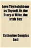 Love Thy Neighbour as Thyself, Or, the Story of Mike, the Irish Boy