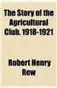 The Story of the Agricultural Club, 1918-1921