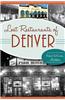 Lost Restaurants of Denver