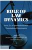 Rule of Law Dynamics: In an Era of International and Transnational Governance