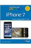 Teach Yourself Visually iPhone 7: Covers IOS 10 and All Models of iPhone 6s, iPhone 7, and iPhone Se