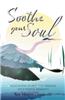Soothe Your Soul