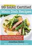 99 Calorie Myth and Sane Certified Main Dish Recipes Volume 1: Lose Weight, Increase Energy, Improve Your Mood, Fix Digestion, and Sleep Soundly with