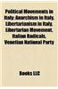 Political Movements in Italy: Anarchism in Italy, Libertarianism in Italy, Libertarian Movement, Italian Radicals, Venetian National Party