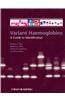 Variant Haemoglobins: A Guide to Identification