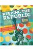 Keeping the Republic: Power and Citizenship in American Politics
