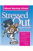 Stressed Out about Nursing School, Second Edition
