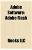 Adobe Software: Adobe Flash, Adobe Photoshop, Adobe FrameMaker, Adobe Robohelp, Adobe Illustrator, Adobe Flash Player, Coldfusion