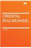 Oriental Rug Weaving