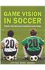 Game Vision in Soccer: Theory and Practice to Improve Game Sense