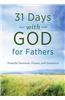 31 Days with God for Fathers: Powerful Devotions, Prayers, and Quotations