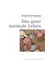 Das Ganz Normale Leben