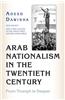 Arab Nationalism in the Twentieth Century: From Triumph to Despair