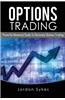 Options Trading: Powerful Advanced Guide to Dominate Options Trading