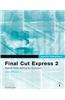 Final Cut Express 2 [With CDROM]