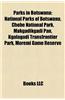 Parks in Botswana: National Parks of Botswana, Chobe National Park, Makgadikgadi Pan, Kgalagadi Transfrontier Park, Moremi Game Reserve