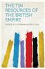 The Tin Resources of the British Empire