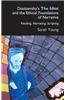 Dostoevsky's the Idiot and the Ethical Foundations of Narrative: Reading, Narrating, Scripting