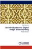 Introduction to Digital Image Watermarking