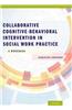 Collaborative Cognitive Behavioral Intervention in Social Work Practice: A Workbook: A Workbook