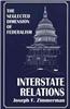 Interstate Relations: The Neglected Dimension of Federalism