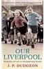 Our Liverpool: Memories of Life in Disappearing Britain