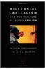 Millennial Capitalism and the Culture of Neoliberalism