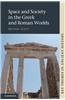 Space and Society in the Greek and Roman Worlds. Michael Scott