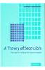 A Theory of Secession: The Case for Political Self-Determination