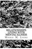 Relationships Living with Mental Illness: The Mind Is a Terrible Thing to Waste