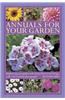 Annuals for Your Garden: Brighten Up Your Garden with Vibrant Flowers and Foliage, with 120 Beautiful Photographs