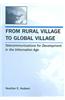 From Rural Village to Global Village: Telecommunications for Development in the Information Age