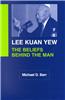 Lee Kuan Yew: The Beliefs Behind the Man