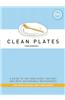 Clean Plates Manhattan: A Guide to the Healthiest Tastiest and Most Sustainable Restaurants for Vegetarians and Carnivores