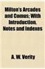 Milton's Arcades and Comus; With Introduction, Notes and Indexes