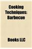 Cooking Techniques: Smoking, Vacuum Flask Cooking, Deep Frying, Pressure Cooking, Baking, Steaming, Stir Frying, Grilling, Brining