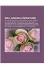 Sri Lankan Literature: Sri Lankan Chronicles, Sri Lankan Literary Awards, Sri Lankan Novels, Sri Lankan Poets, Sri Lankan Writers