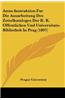 Amts-Instruktion Fur Die Ausarbeitung Des Zettelkataloges Der K. K. Offentlichen Und Universitats-Bibliothek in Prag (1897)